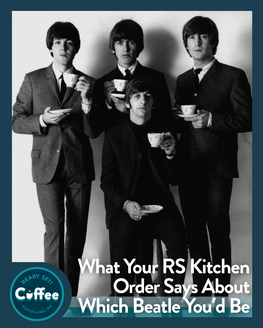 What Your RS Kitchen Order Says About Which Beatle You’d Be